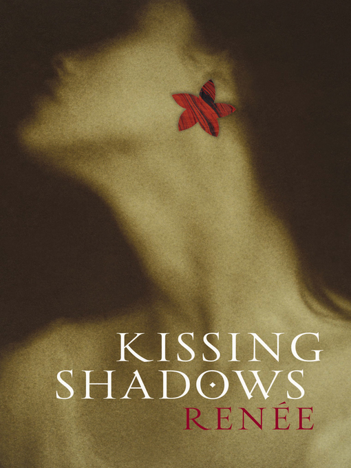 Title details for Kissing Shadows by Renee - Available